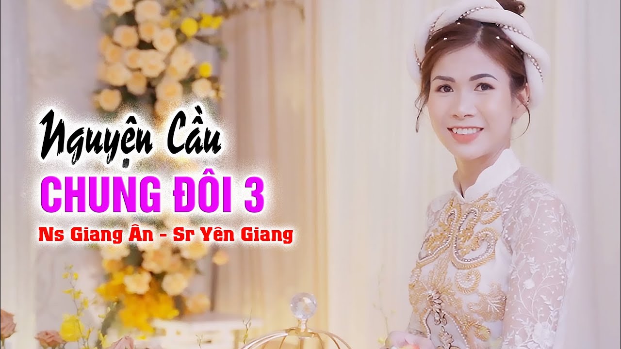 NGUYỆN CẦU CHUNG ĐÔI 3.. Bài thánh ca ĐẶC BIỆT cho ngày THÀNH HÔN..