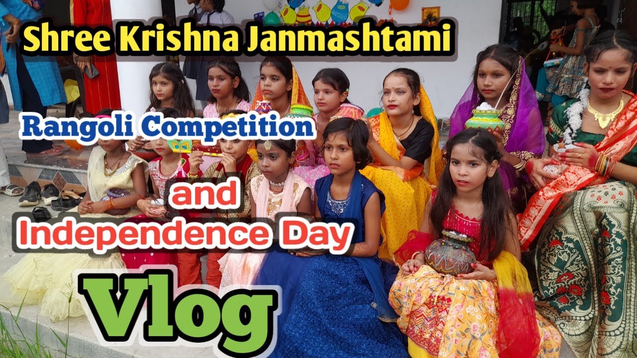 Shree Krishna Janmashtami, Rangoli Competition  and Independence Day Vlog