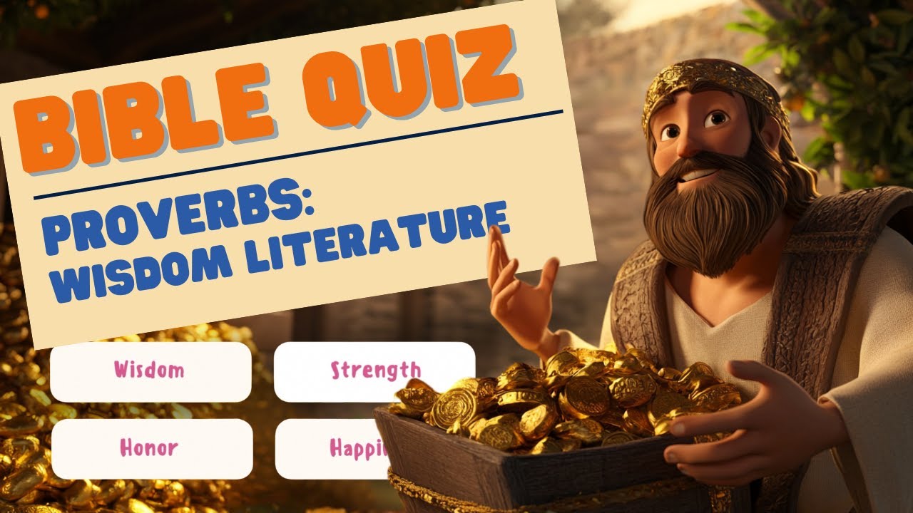 Proverbs: Wisdom Literature - Bible Quiz | Fun for the Whole Family!