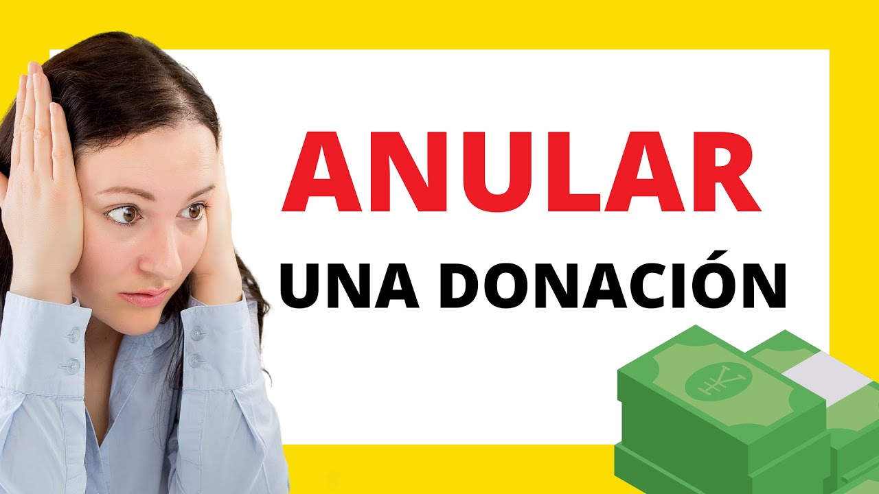 ¿SE PUEDE ANULAR O REVOCAR UNA DONACIÓN?