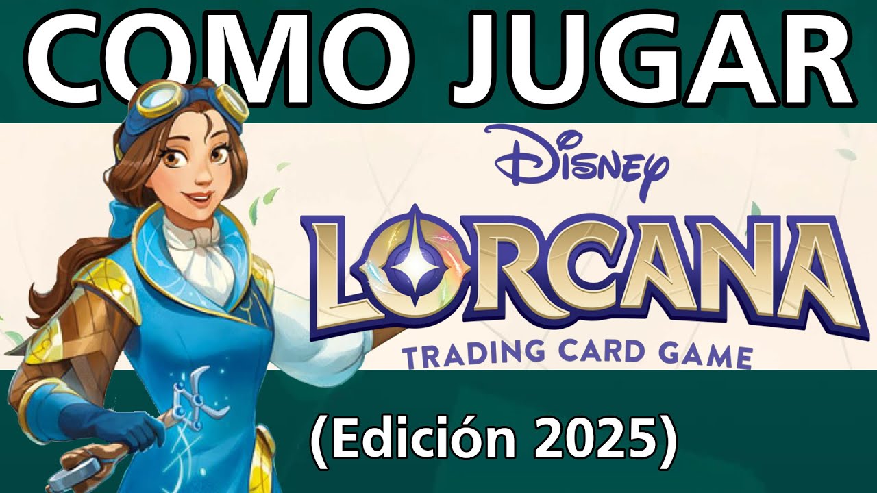 TODO Lo Que Tenés Que Saber Para Jugar LORCANA En 2025