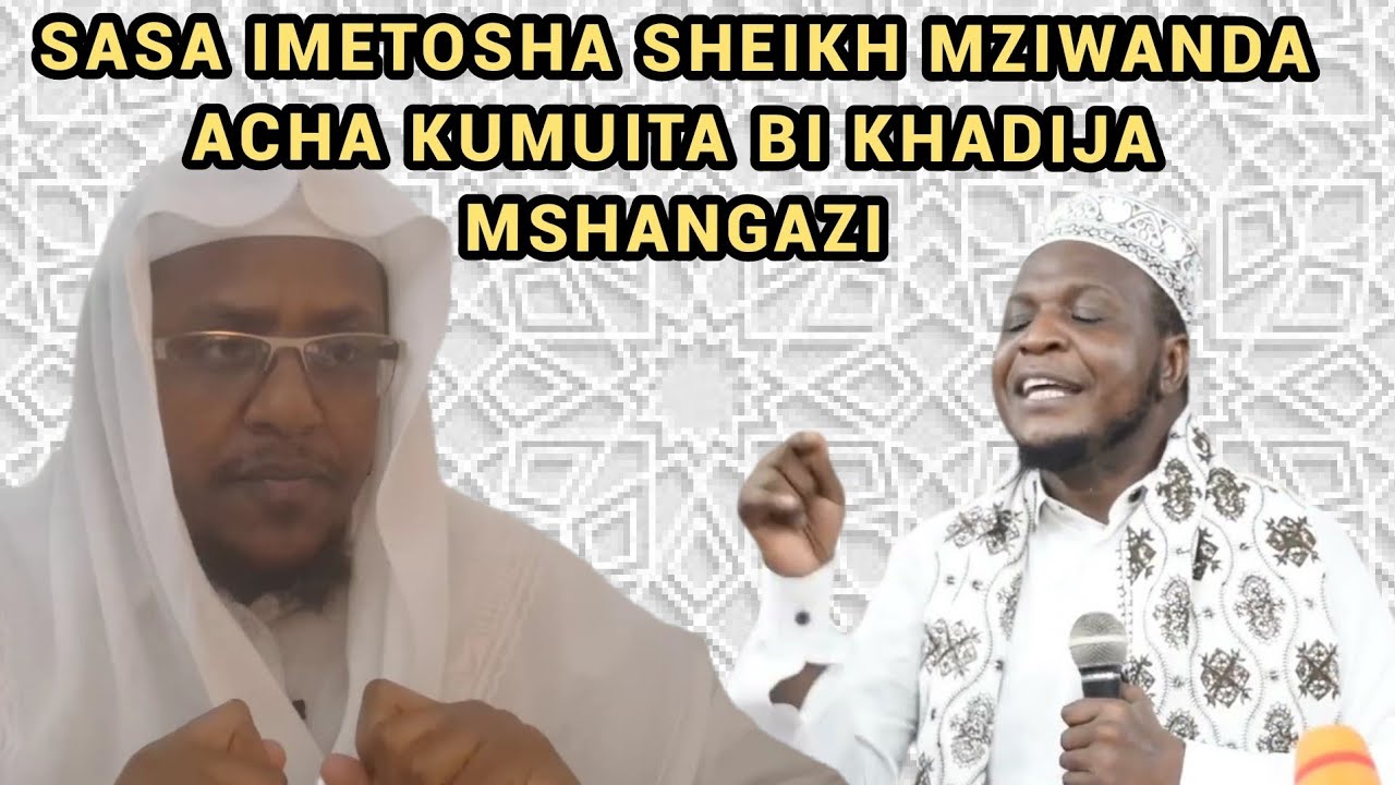 Sheikh Mziwanda Sasa Imetosha Achana na Hii Mada ya Mshangazi na Hii Ndio Mara ya Mwisho Kukuonya 