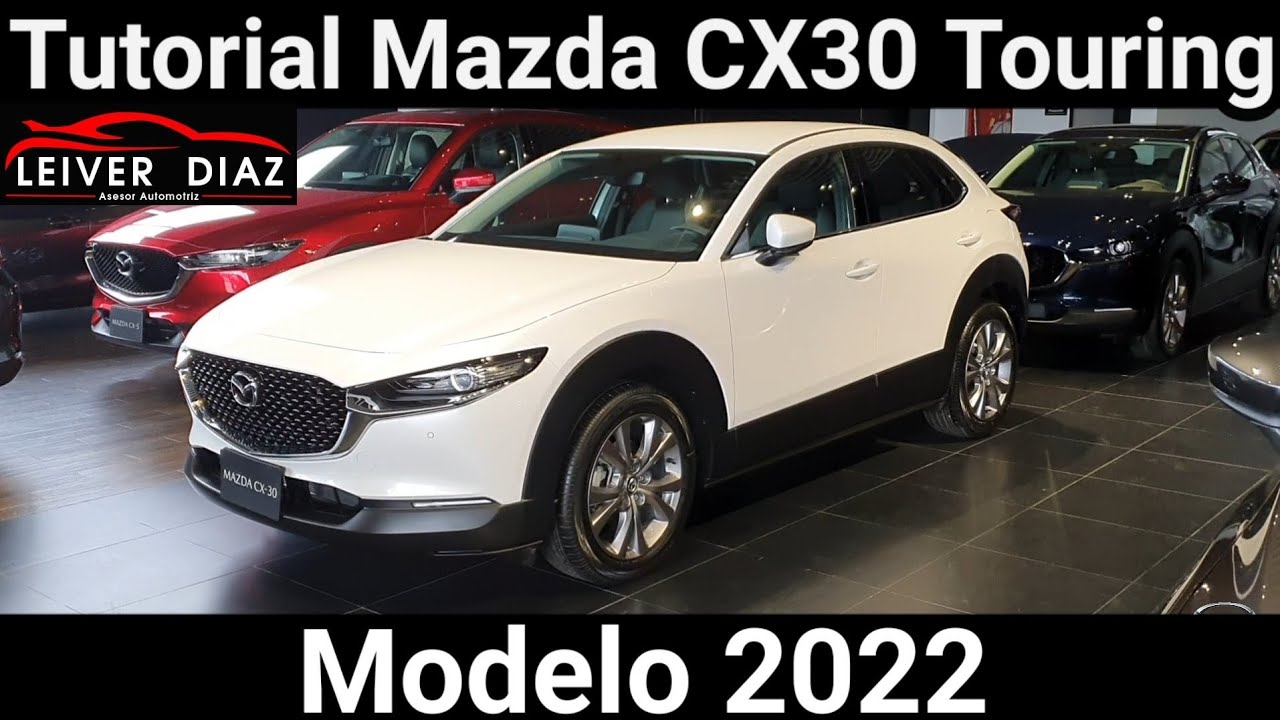 Tutorial Mazda CX30 Touring Modelo 2022 #LeiverDiaz