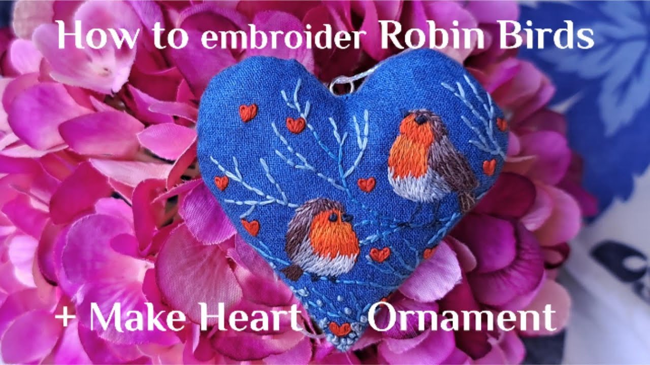 🐦How to Embroider Robin Birds + Make Heart Ornament