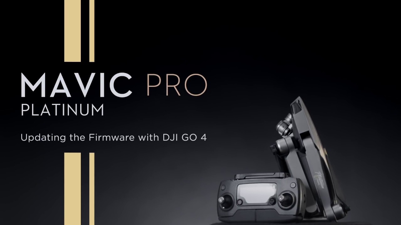 How to Update DJI Mavic Pro Platinum Firmware with DJI GO 4