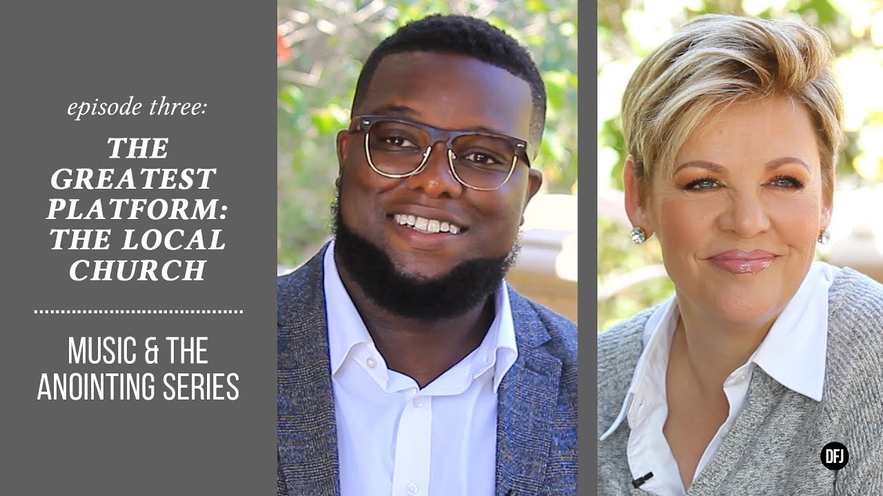The Greatest Platform: The Local Church | Music & The Anointing Series - Episode Three | DFJ
