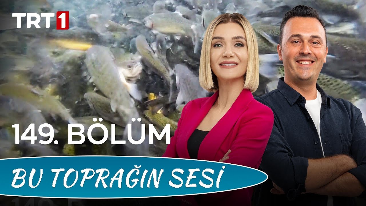 Bu Toprağın Sesi 149. Bölüm – Ülkemı̇zde Alabalık Yetı̇ştı̇rı̇cı̇lı̇ğı̇nı̇n Güncel Durumu