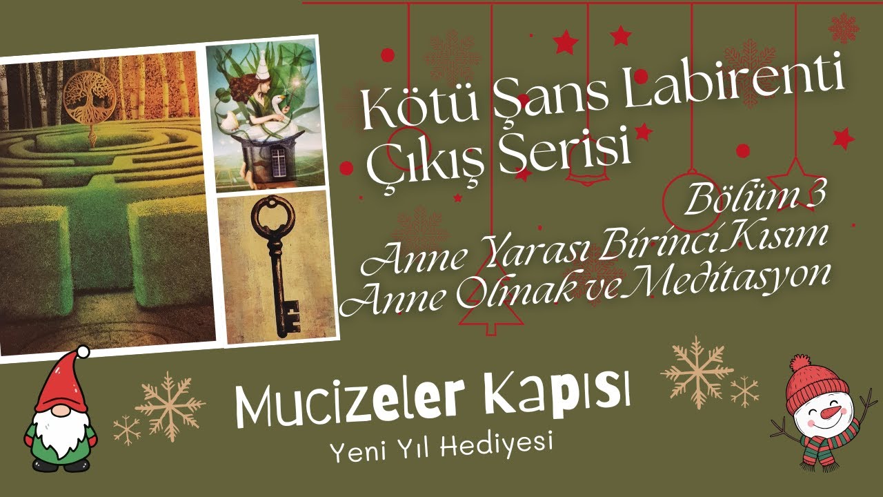 Kötü Şans Labirentinden Çıkış Serisi🚀 Bölüm 3: Anne Yarası🤕 Anne Toprağı, Anne Olmak ve Meditasyon