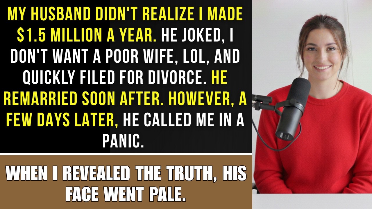 My husband didn't know I earned $1.5 million a year, so he left me and married his mistress.