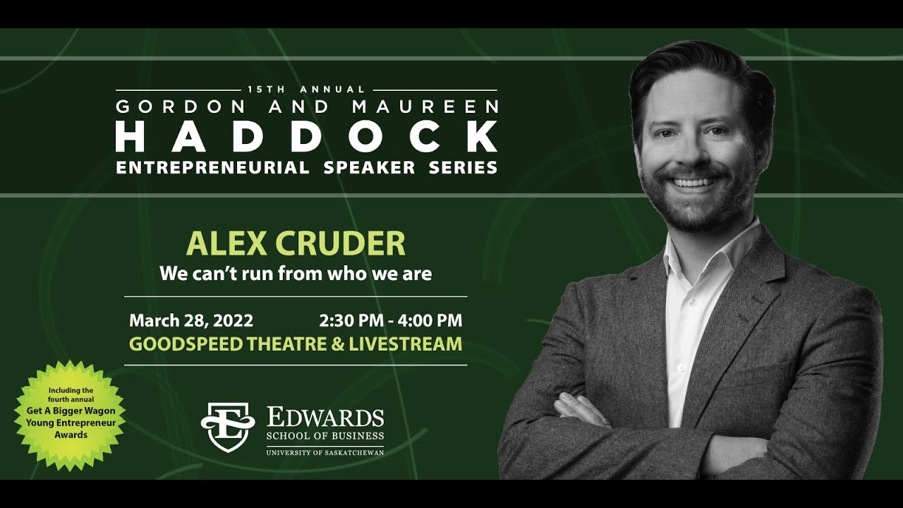 Alex Cruder | Haddock Speaker Series 2022 | Edwards School of Business