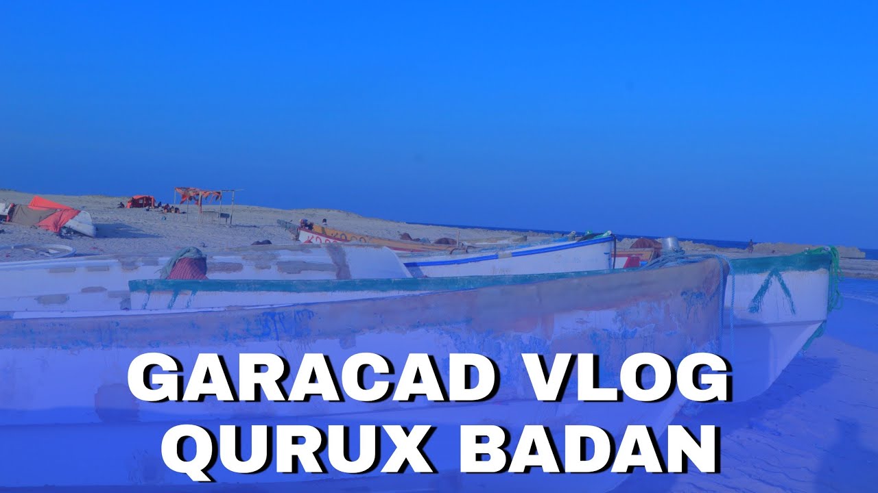 GARACAD VLOG QURUX BADAN||Garaadka Official||