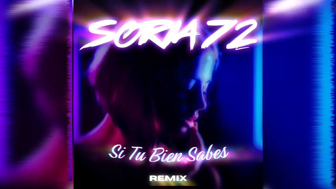 Si Tu Bien Sabes (CUMBIA SONIDERA 2026) Soria72 (Foudeqush & Jesse Baez 