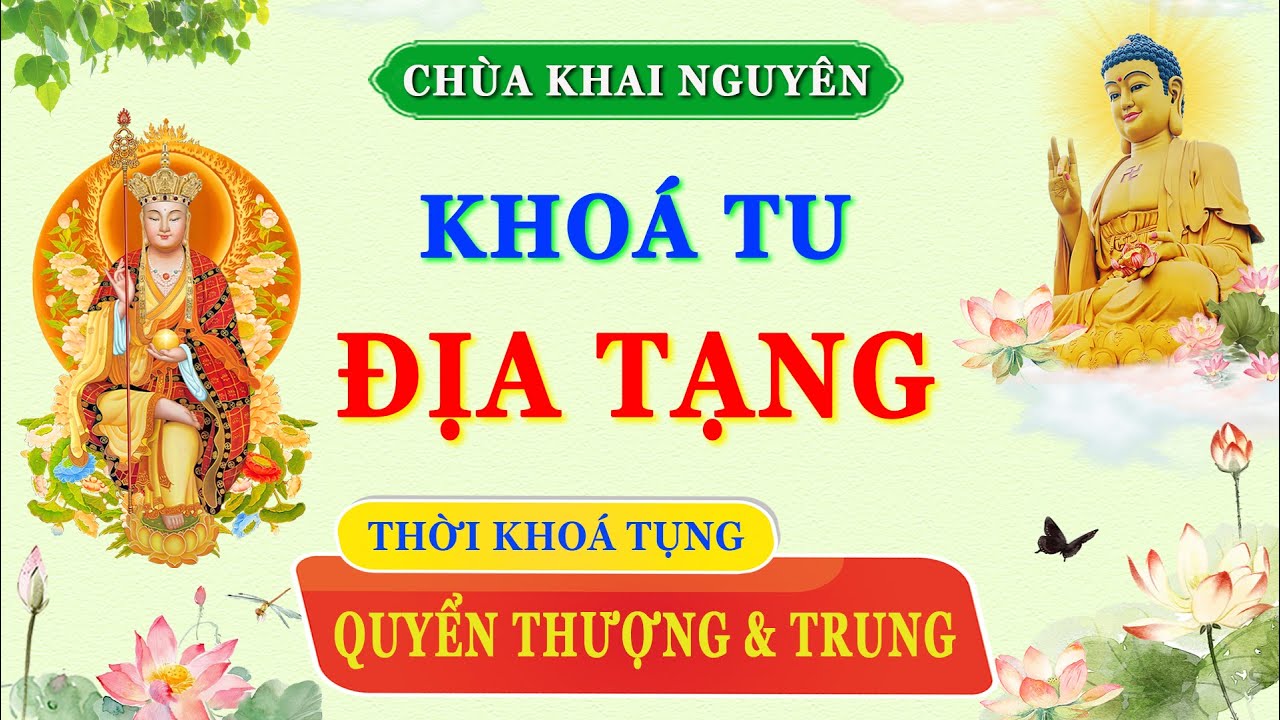 (Trực Tuyến) Thời Khóa Tụng Kinh Địa Tạng Quyển Thượng & Trung Chùa Khai Nguyên - Ngày 14/12/2025