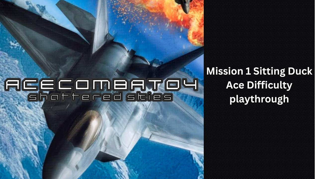 Ace Combat 04 Shattered Skies Ace Difficulty Playthrough (Part 1) Mission 1 Sitting Duck