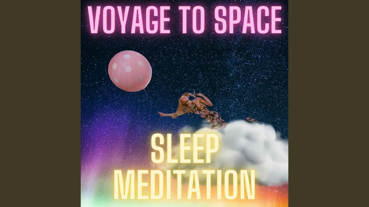Voyage to Space Sleep Meditation