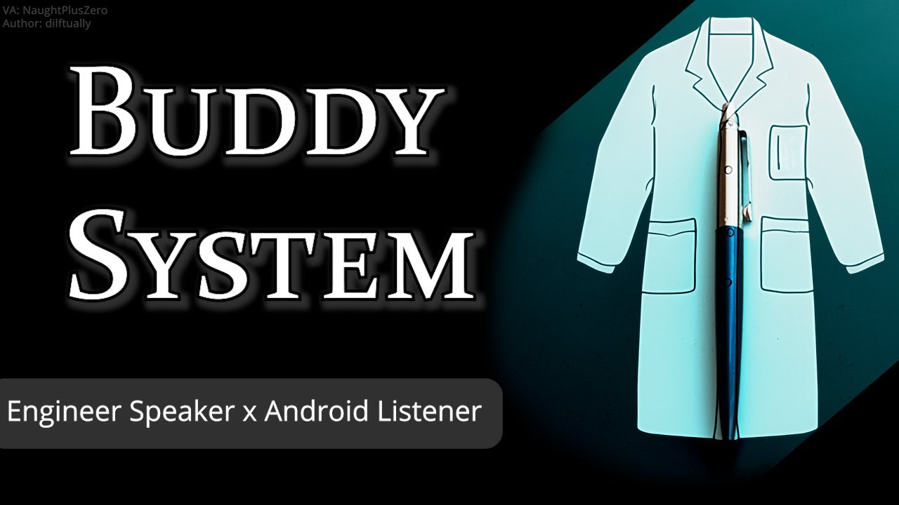 (Trying to) Understand Your Creator [M4A] [Annoyed Engineer x Android]