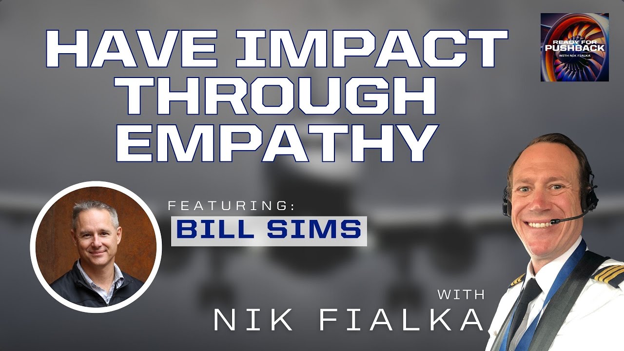 Have Impact Through Empathy - Bill Sims, Part 3