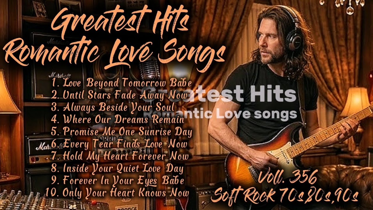 ❤️Greatest Hits Romantic Love Songs | Soft Rock 70s,80s,90s | Love Beyond Tomorow Baby | Voll. 356❤️