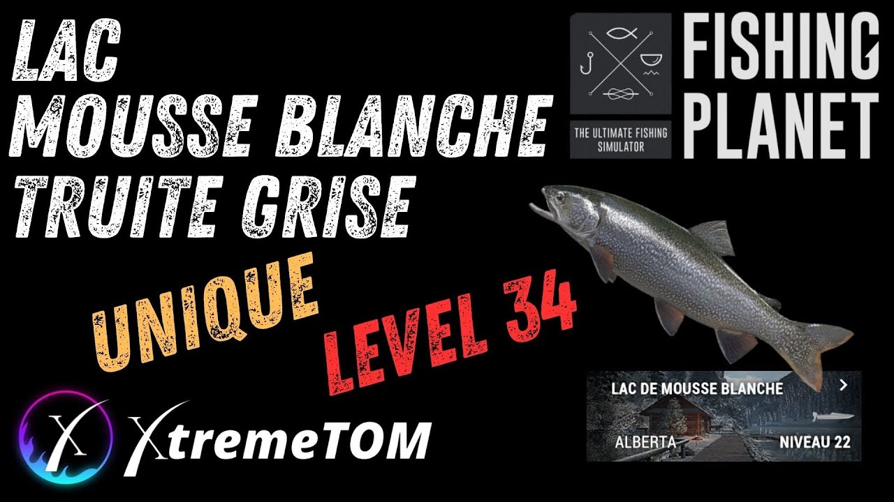 Fishing Planet La truite grise Unique Lac mousse blanche [TUTO] [FR]