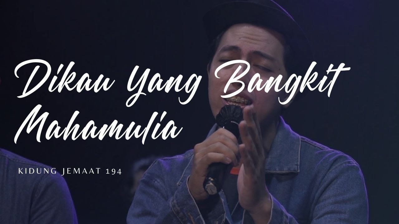 Dikau, Yang Bangkit, Mahamulia | KJ 194