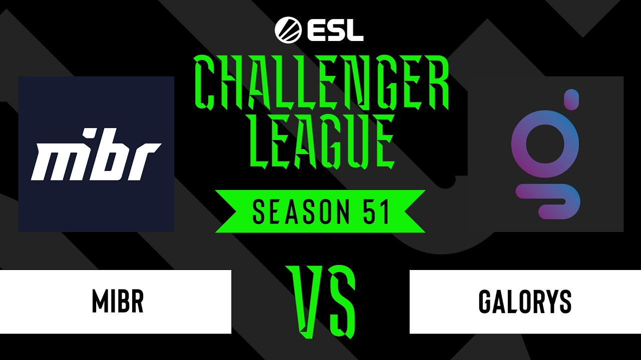 MIBR vs. Galorys - ESL Challenger League - Season 51 - SA