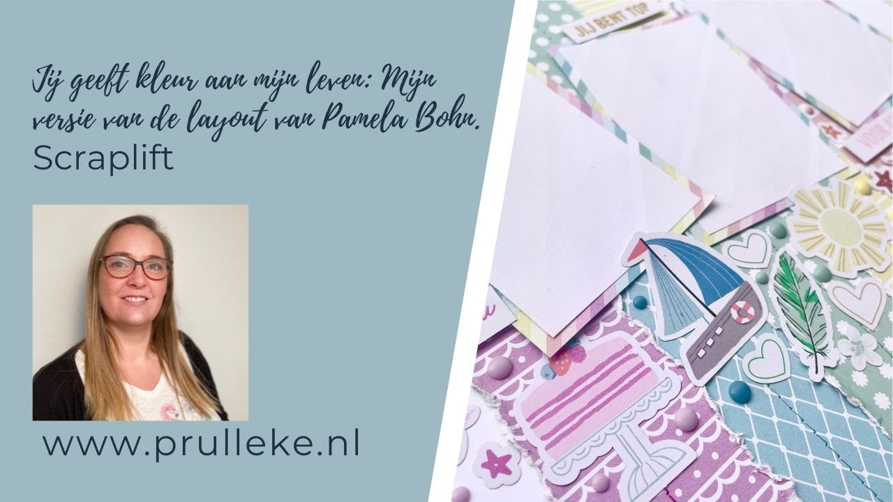 Jij geeft kleur aan mijn leven: Mijn versie van de layout van Pamela Bohn Scraplift