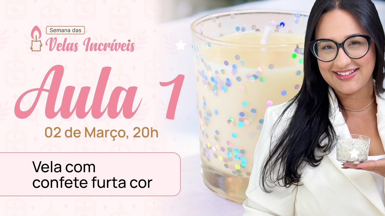 Aula 1 - Semana das Velas Incríveis