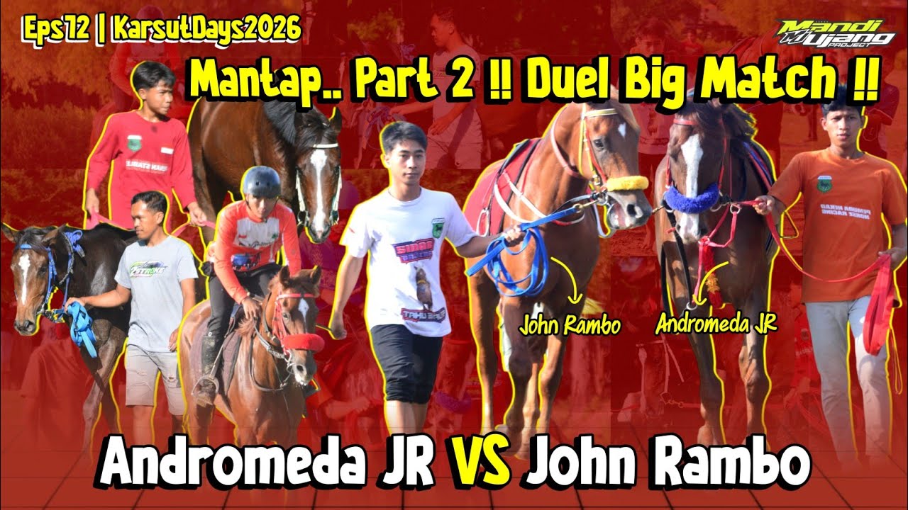 PARTAI VIRAL AKHIRNYA LEPAS‼️DUEL BIG MATCH.. ANDROMEDA JR VS JOHN RAMBO | KARSUTDAYS EPS72