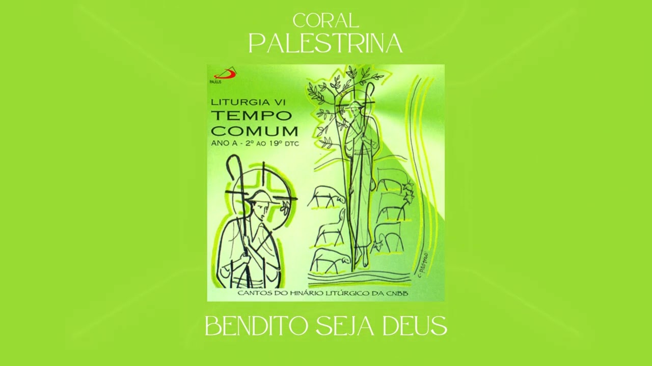 Coral Palestrina - Bendito Seja Deus (Oferendas)