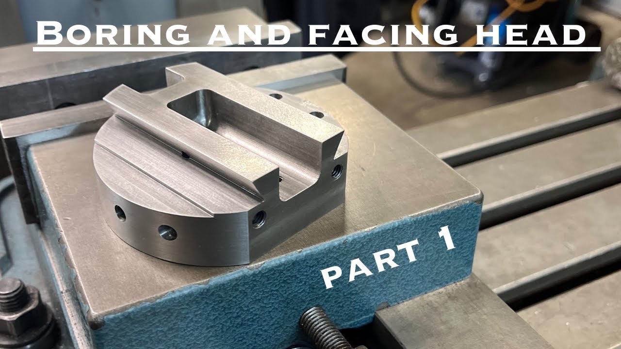 Boring & Facing Head, Part 1...