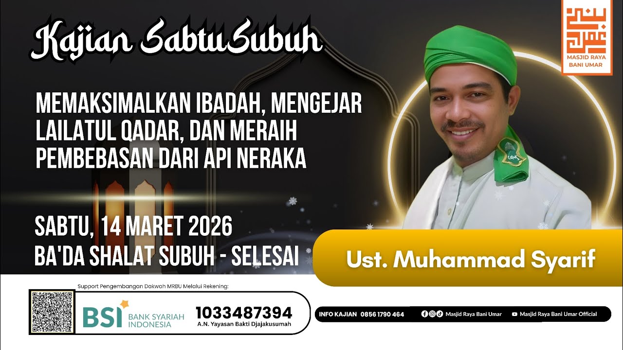 MEMAKSIMALKAN IBADAH MENGEJAR LAILATUL QADAR DAN MERAIH PEMBEBASAN DARI API NERAKA || Ust. M. Syarif