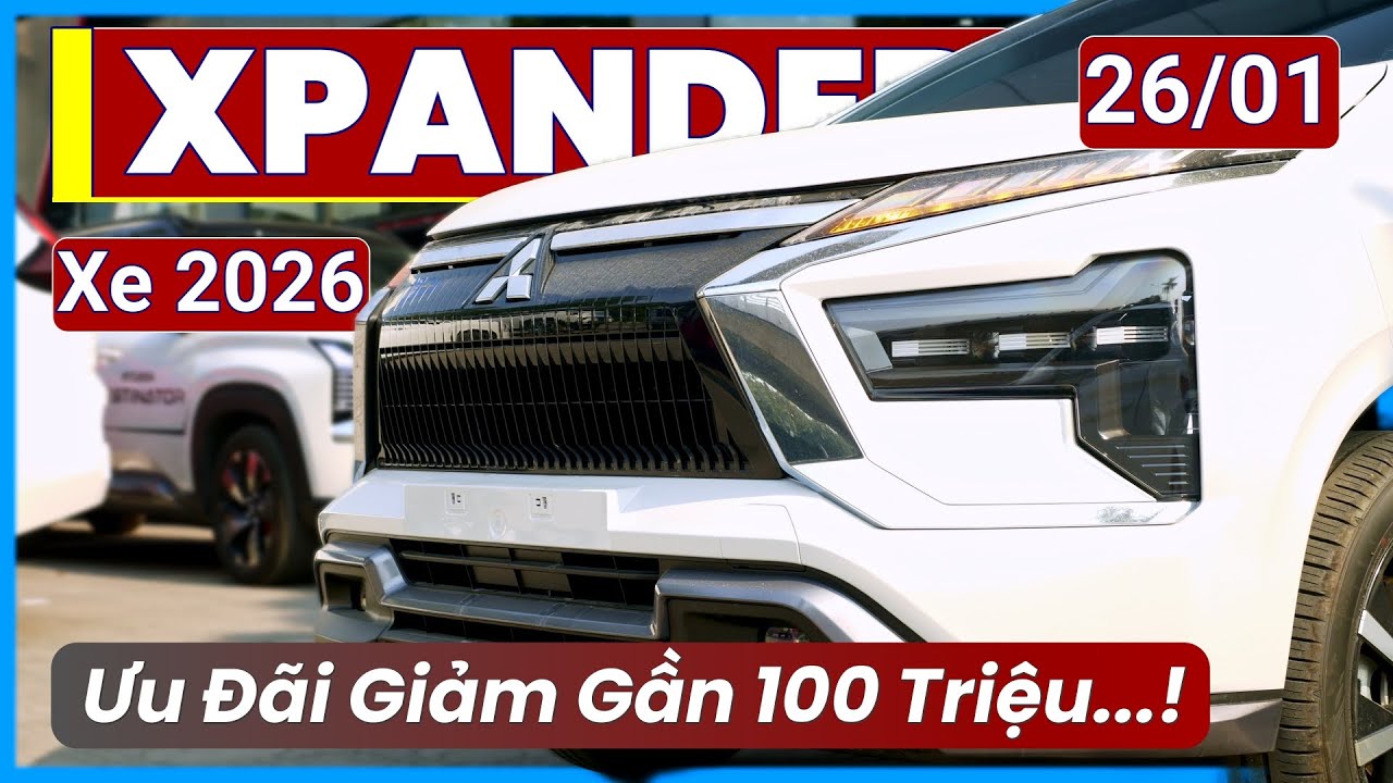 Gi&aacute; Xe Xpander 2026 Th&aacute;ng 01. Giảm S&acirc;u Gần 100 Triệu, Kh&ocirc;ng Chốt L&agrave; Hết Xe Tết | Xe Việt