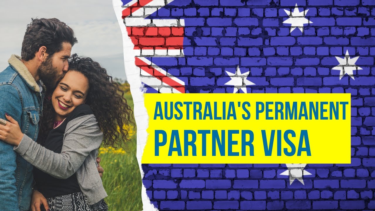 AUSTRALIA PARTNER VISA PROCESS | PARTNER VISAS AUSTRALIA 2022 UPDATES