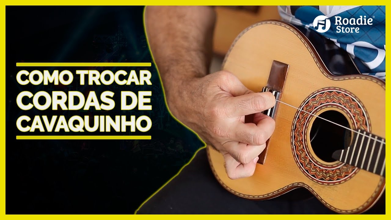 Como trocar cordas do cavaquinho corretamente