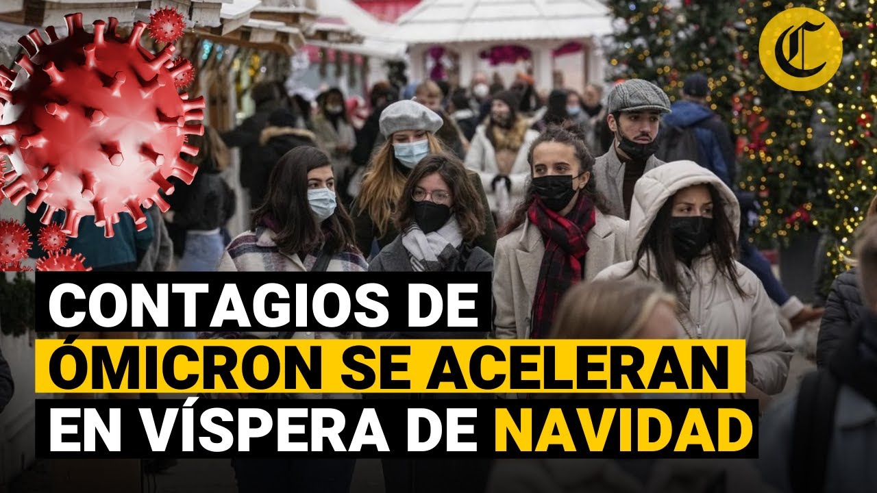 &Oacute;MICRON: Contagios de COVID-19 se aceleran en el mundo en v&iacute;speras de Navidad