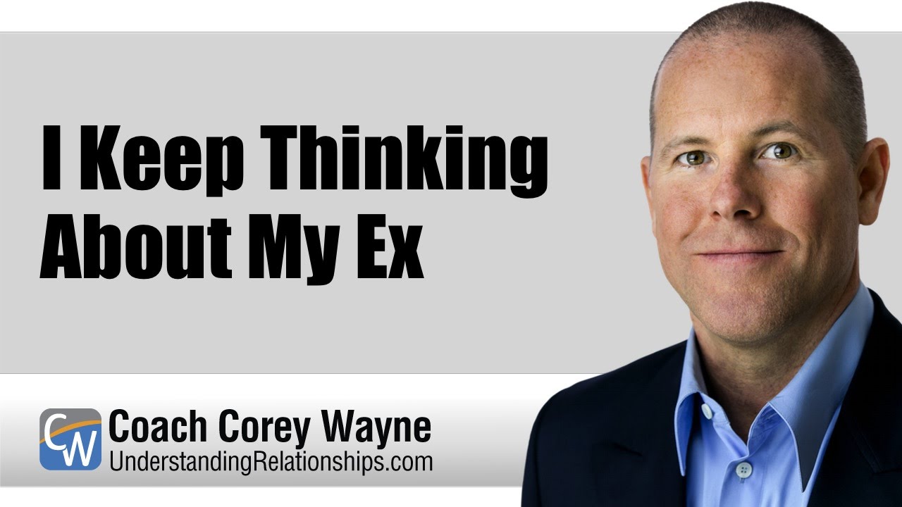 I Keep Thinking About My Ex