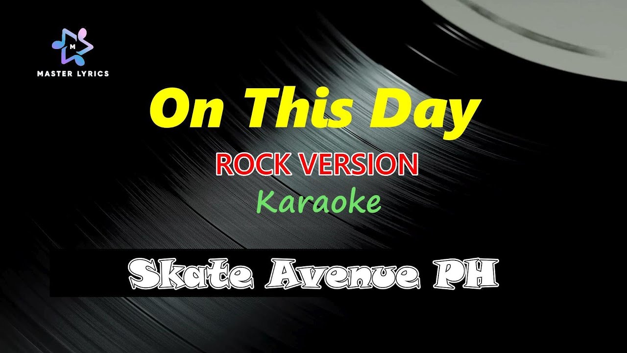 On This Day - Skate Avenue PH Karaoke (Rock Version) Master Lyrics PH