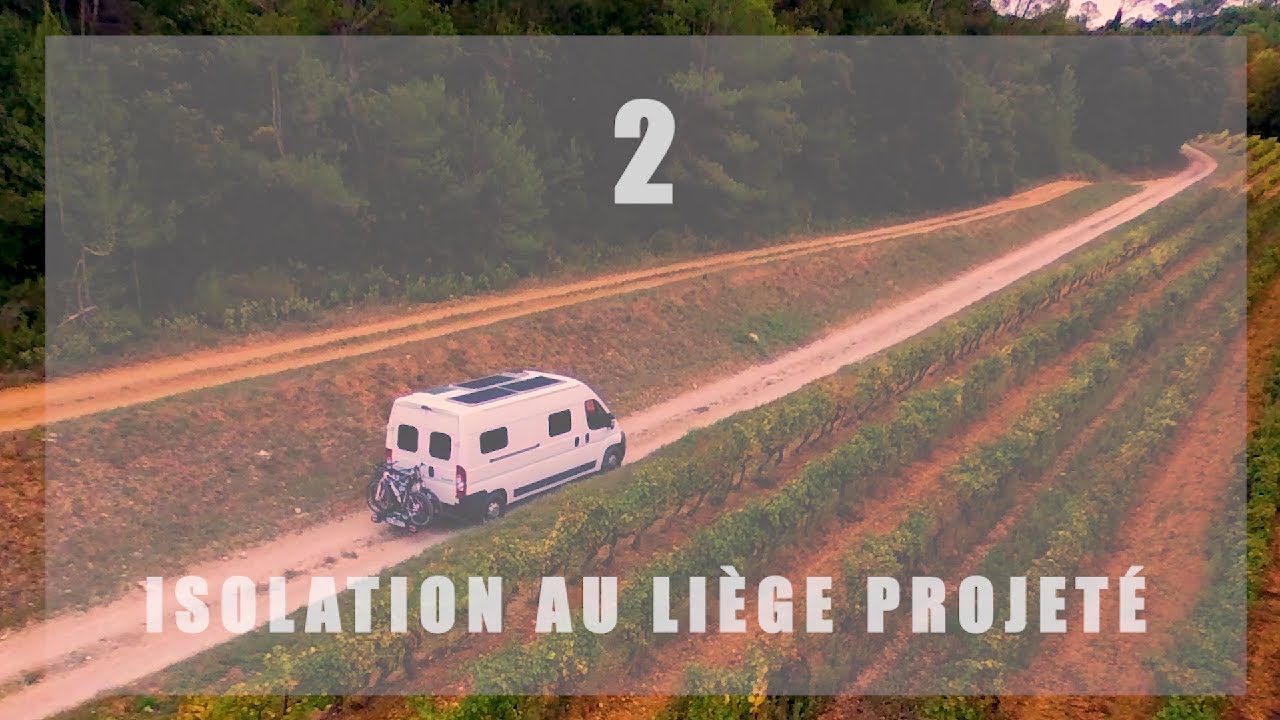Am&eacute;nager son Van #2 Isolation li&egrave;ge projet&eacute;