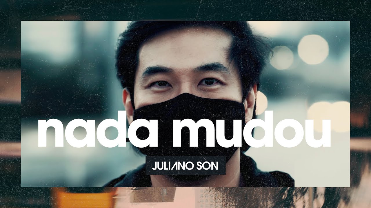 Juliano Son | Nada Mudou - Clipe Oficial