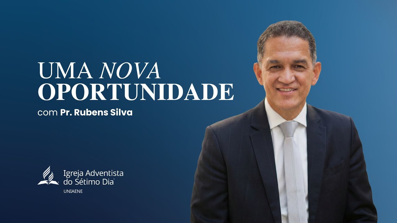 UMA NOVA OPORTUNIDADE - PR. RUBENS SILVA