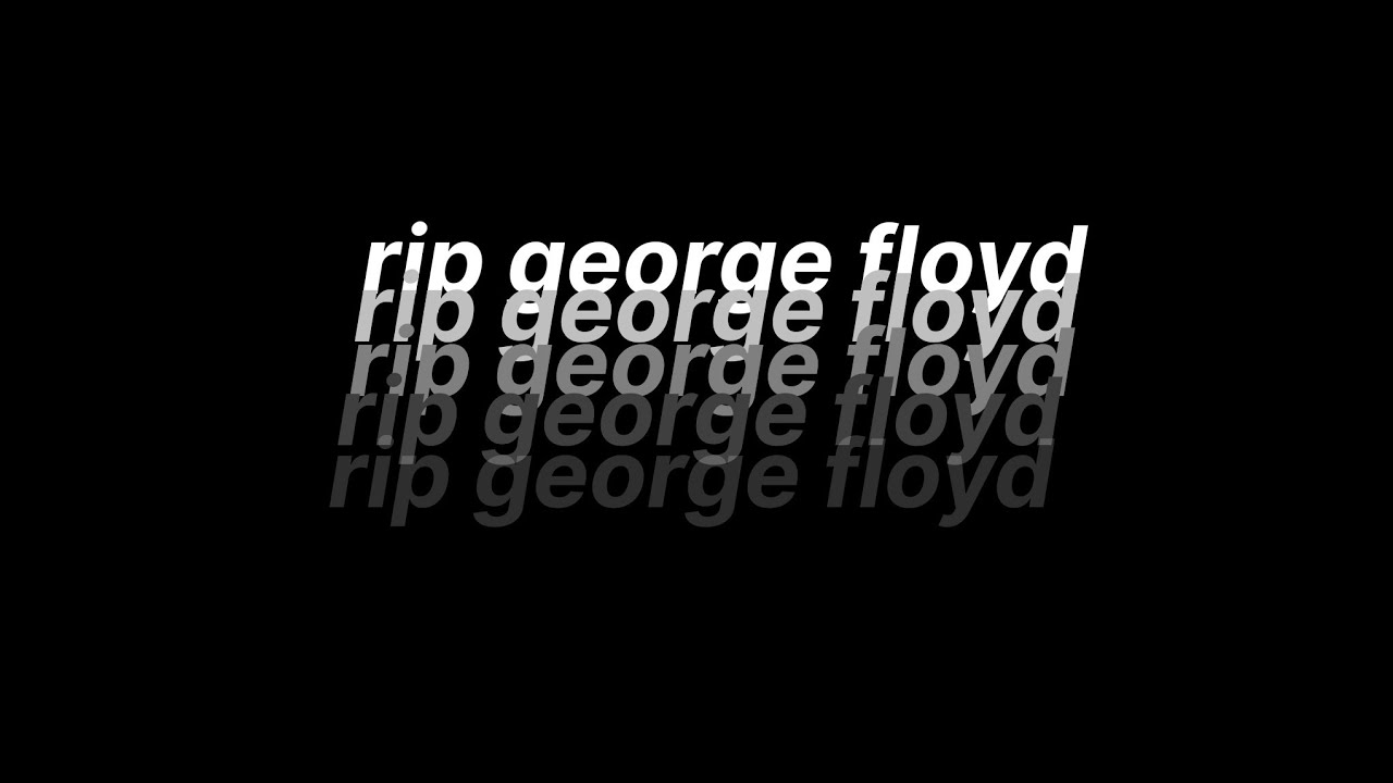 rip george floyd.