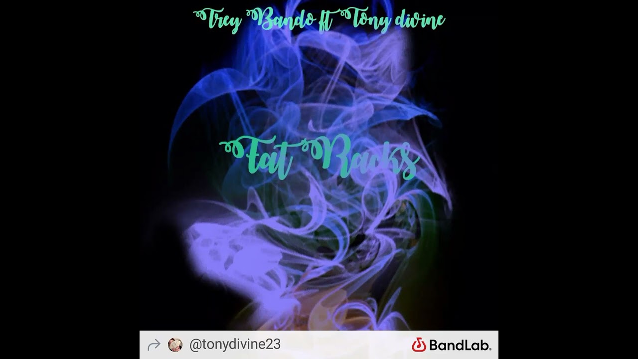 Trey bando ft Tony divine - Fat Racks
