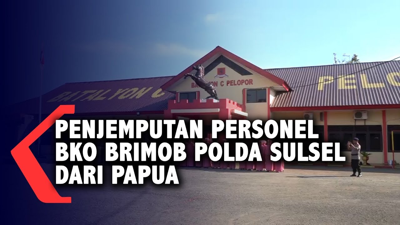 PENJEMPUTAN PERSONEL BRIMOB POLDA SULSEL BKO PAPUA
