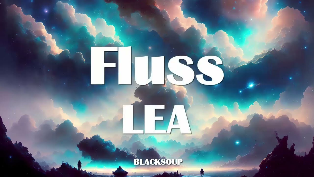 LEA - Fluss Lyrics