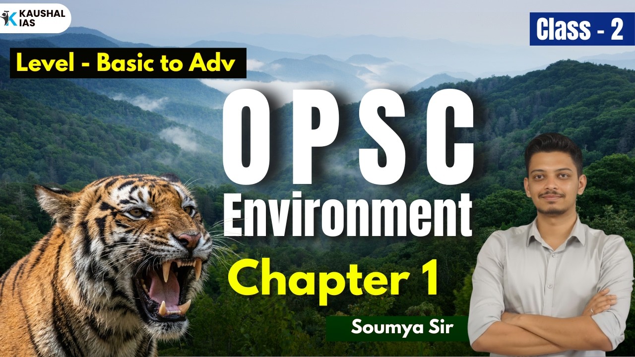 OPSC Environment & Ecology: Chapter 1| Class - 2 | Basic to Advanced |  by Soumya Sir