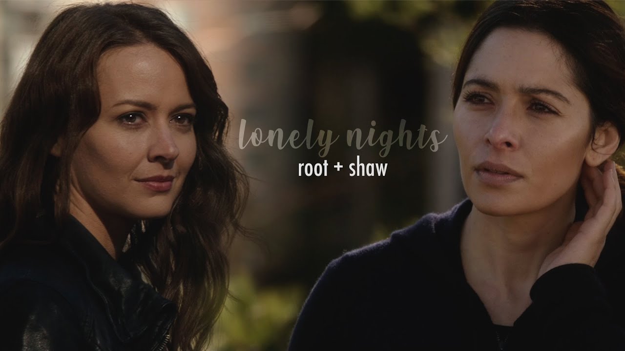 root + shaw | lonely nights | person of interest