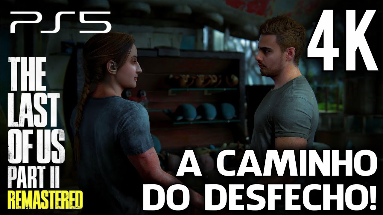 THE LAST OF US PART II REMASTERED | A  CAMINHO DO DESFECHO!!! (PARTE 11) | PLAYSTATION 5
