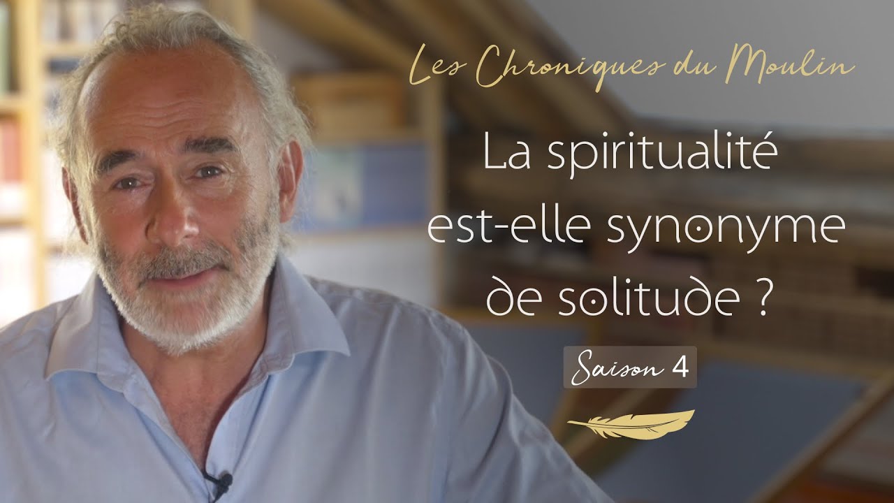 La spiritualité est-elle synonyme de solitude ? - Arnaud Riou