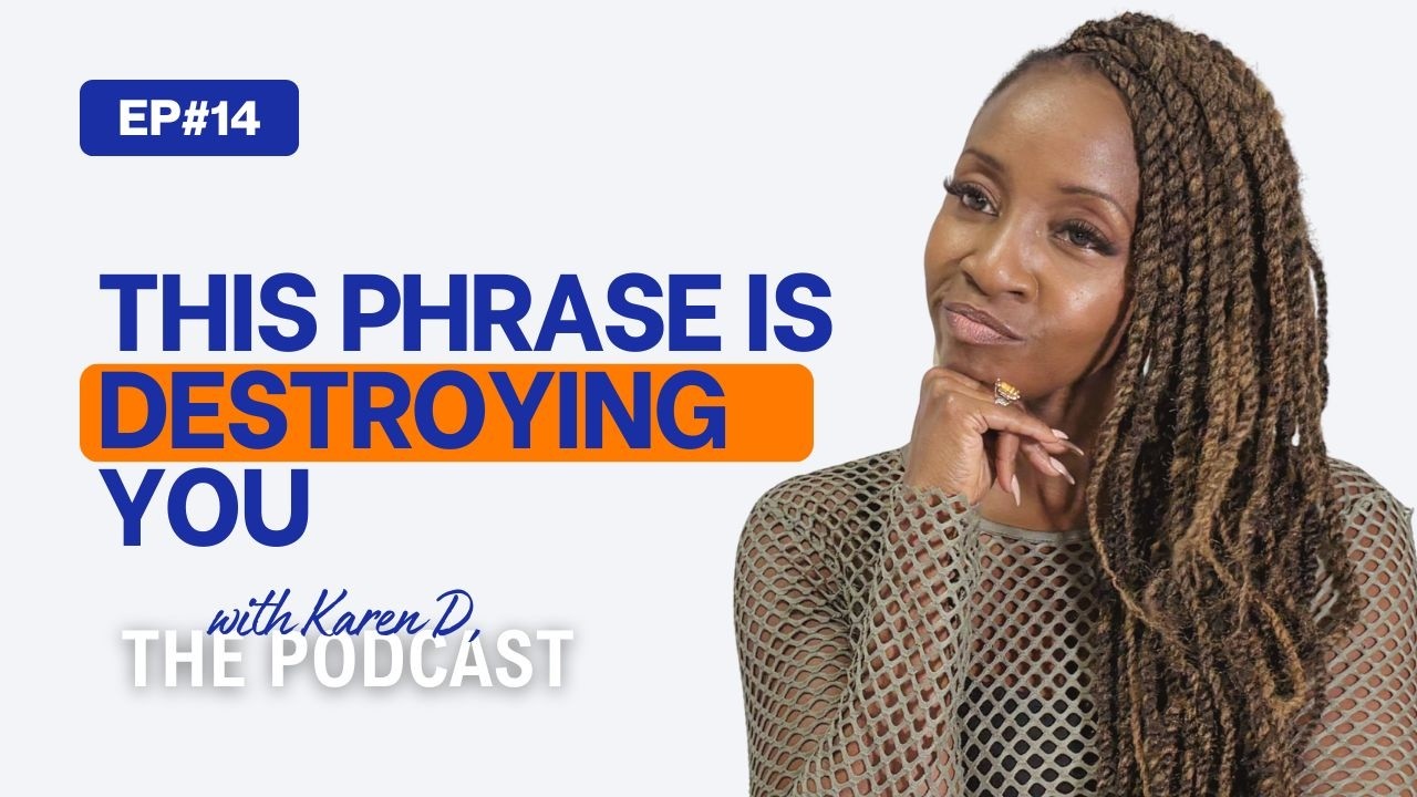 Ep. 14:  The 5 Toxic Phrases Killing Your Self-Worth (And What to Say Instead)