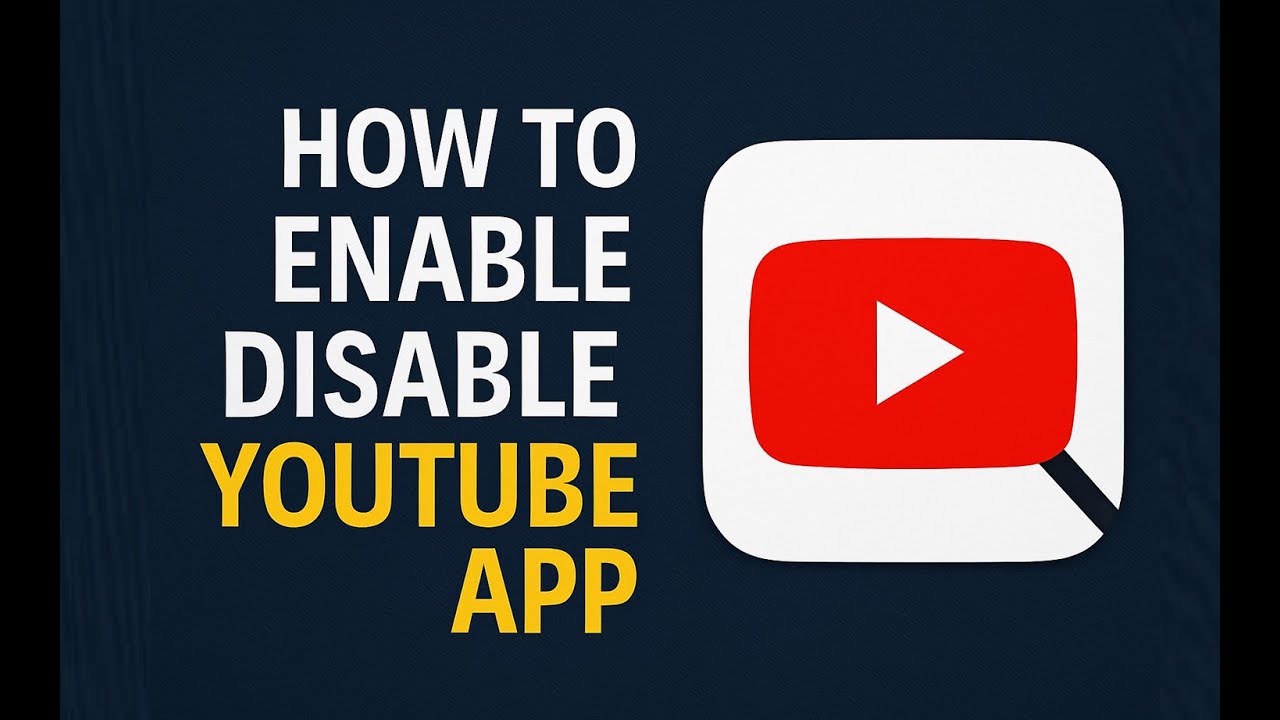 How to Enable or Disable YouTube App on Android | Quick and Easy Guide